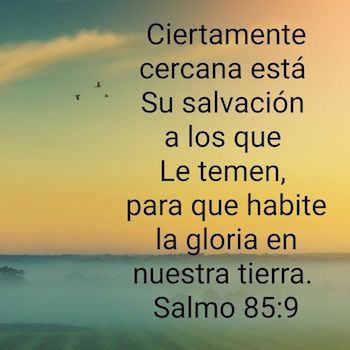 SALMO 85: Para Un Tiempo Como Este - SALMO 85:9